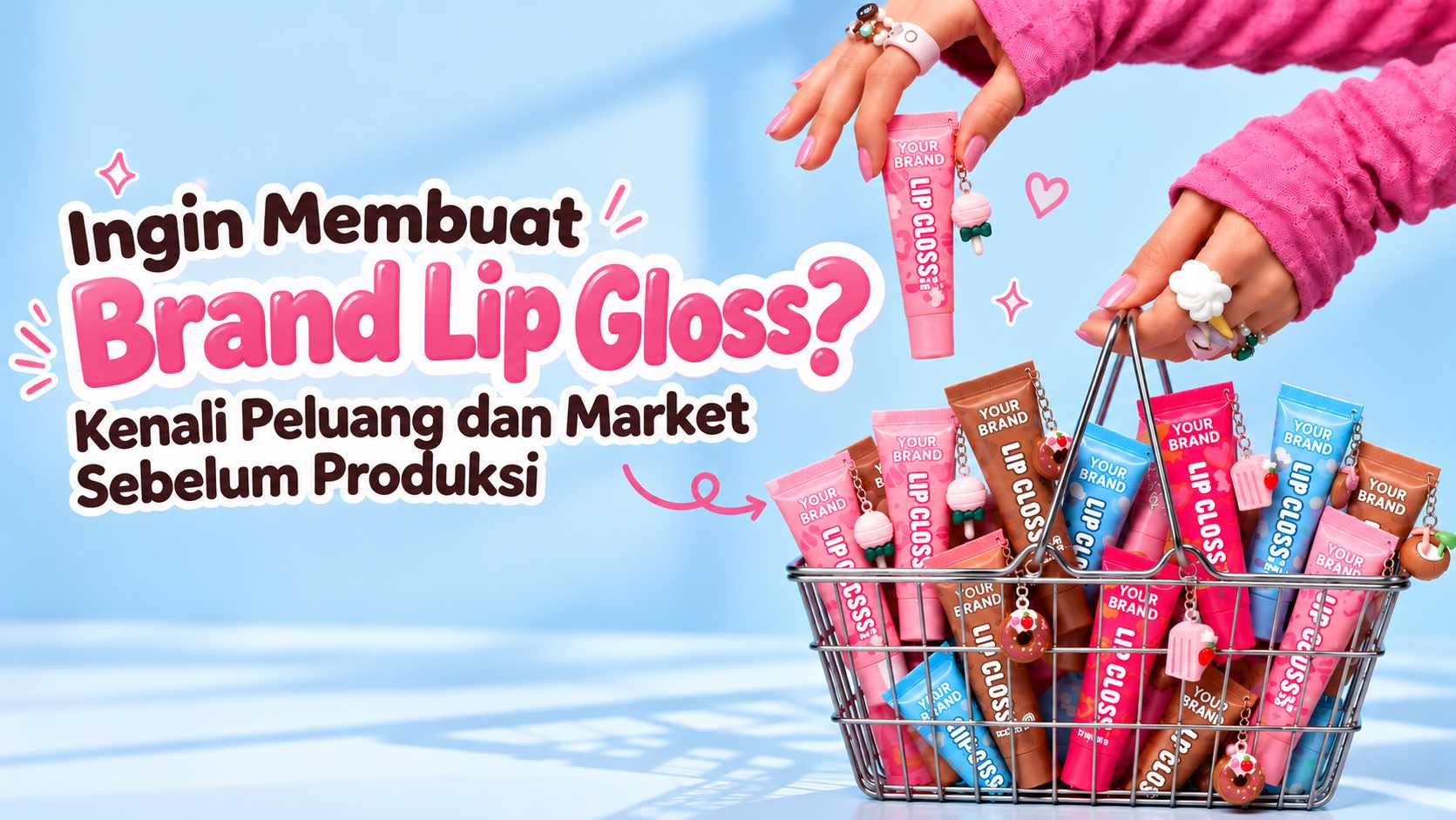 Ingin Brand Lip Gloss Anda Menang? Kenali Market Sebelum Produksi - Dreamlab Indonesia Ingin Brand Lip Gloss Anda Menang? Kenali Market Sebelum Produksi