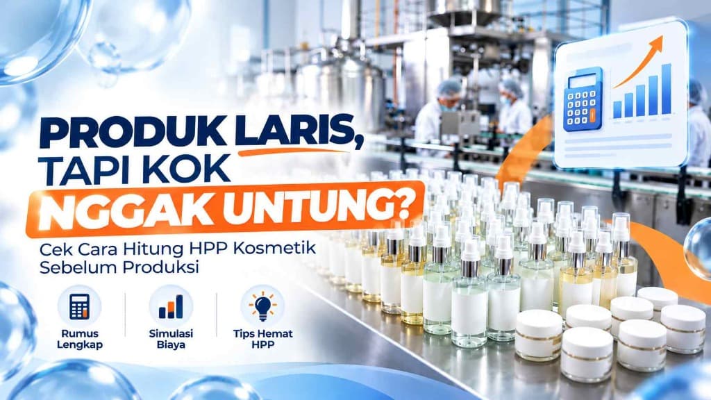 Cara Menghitung HPP Kosmetik Sebelum Produksi, Jangan Sampai Salah Tentukan Harga! - Dreamlab Indonesia Cara Menghitung HPP Kosmetik Sebelum Produksi, Jangan Sampai Salah Tentukan Harga!