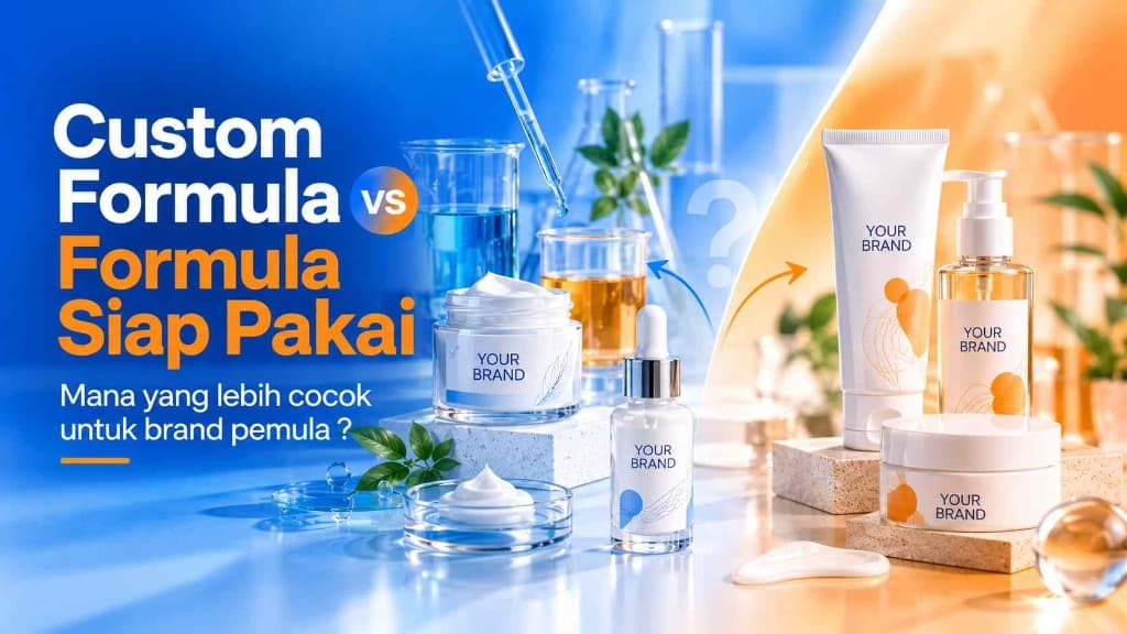 Custom Formula vs Formula Siap Pakai: Mana yang Tepat untuk Brand Kosmetik? - Dreamlab Indonesia Custom Formula vs Formula Siap Pakai: Mana yang Tepat untuk Brand Kosmetik?
